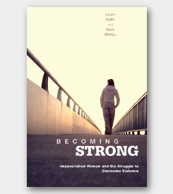 Becoming Strong: Impoverished Women and the Struggle to Overcome Violence - cover