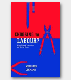 Choosing to Labour? School-Work Transitions and Social Class -cover