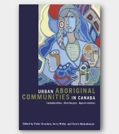 Urban Aboriginal Communities in Canada: Complexities, Challenges, and Opportunities -cover