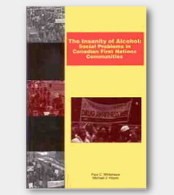 The insanity of alcohol: social problems in Canadian First Nations communities -cover